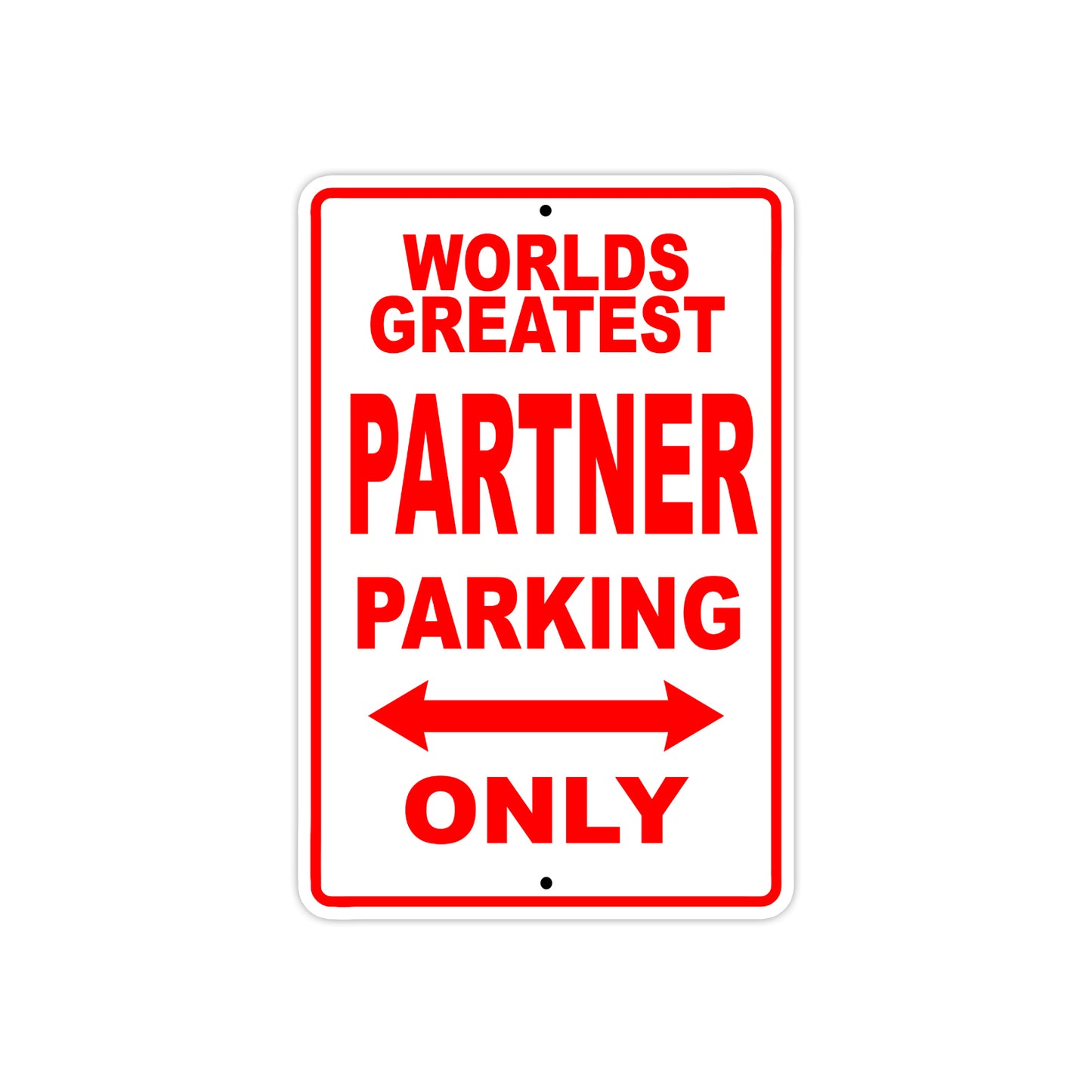 World Greatest Partner Parking Only With Humor Jokes Funny Gags Novelty Caution Warning Aluminum