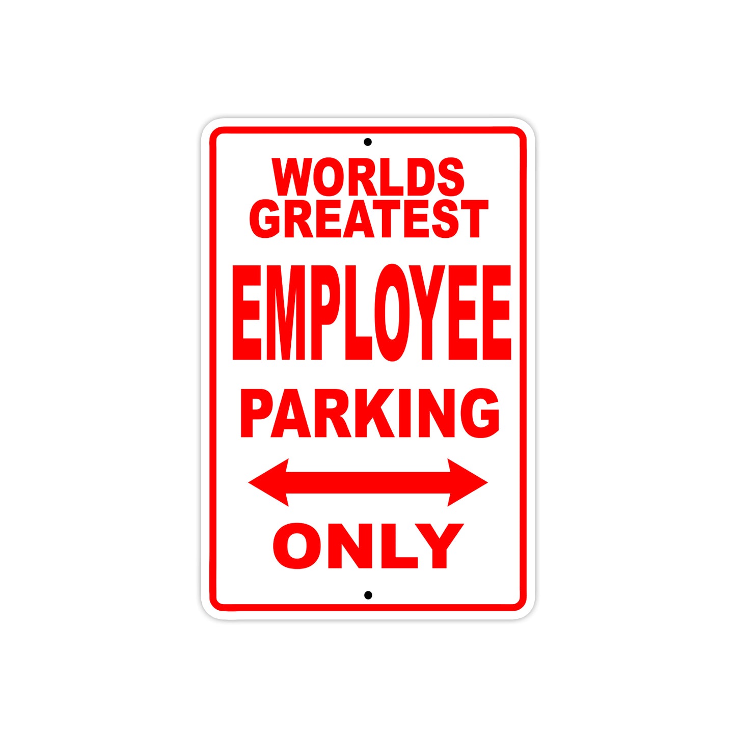 World Greatest Employee Parking Only With Humor Jokes Funny Gags Novelty Caution Warning Aluminum