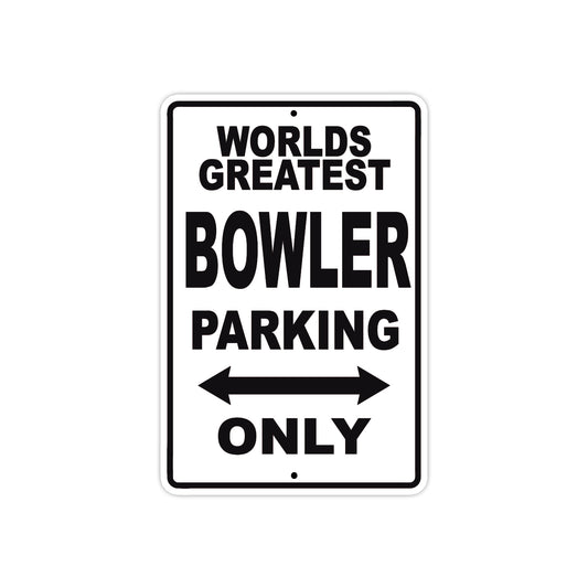 World Greatest Bowler Parking Only With Humor Jokes Funny Gags Novelty Caution Warning Aluminum