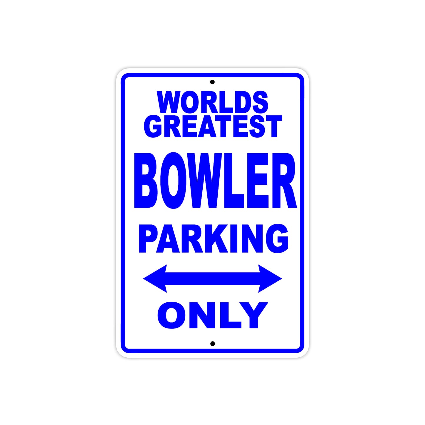 World Greatest Bowler Parking Only With Humor Jokes Funny Gags Novelty Caution Warning Aluminum