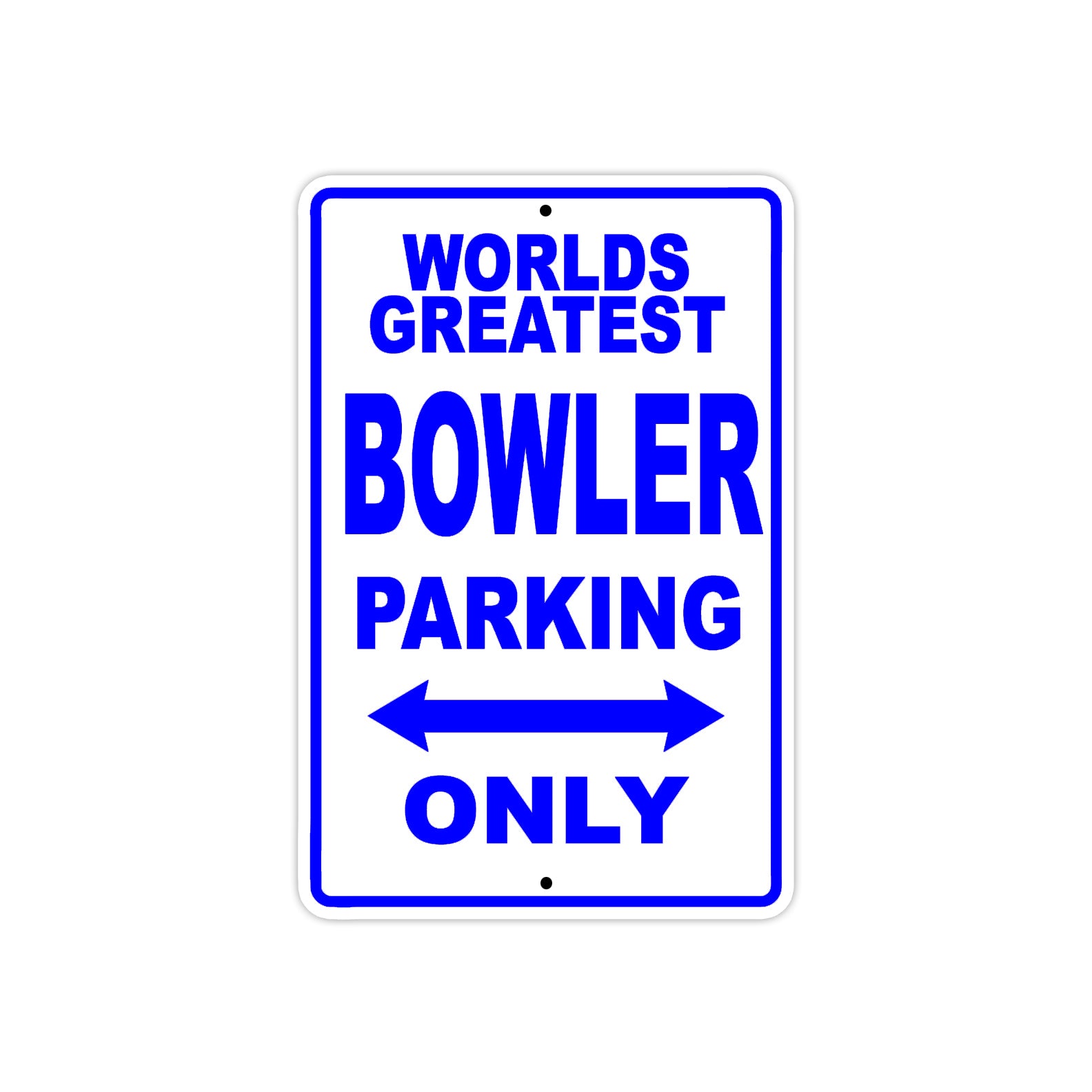 World Greatest Bowler Parking Only With Humor Jokes Funny Gags Novelty Caution Warning Aluminum