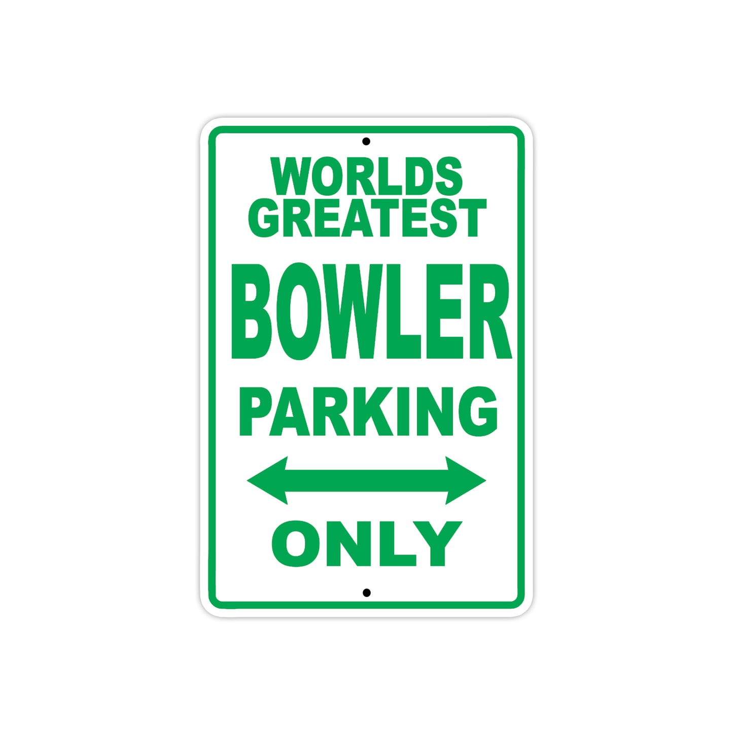 World Greatest Bowler Parking Only With Humor Jokes Funny Gags Novelty Caution Warning Aluminum