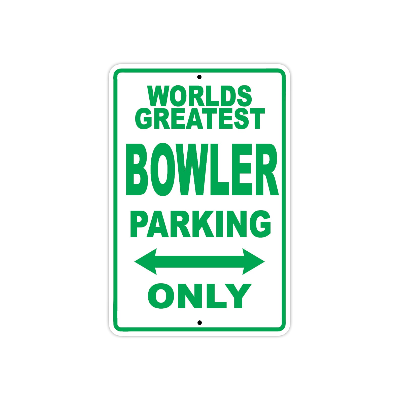 World Greatest Bowler Parking Only With Humor Jokes Funny Gags Novelty Caution Warning Aluminum