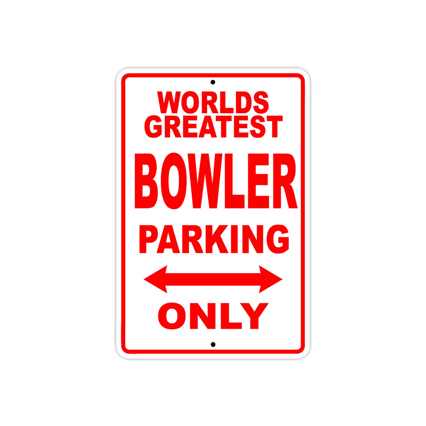 World Greatest Bowler Parking Only With Humor Jokes Funny Gags Novelty Caution Warning Aluminum