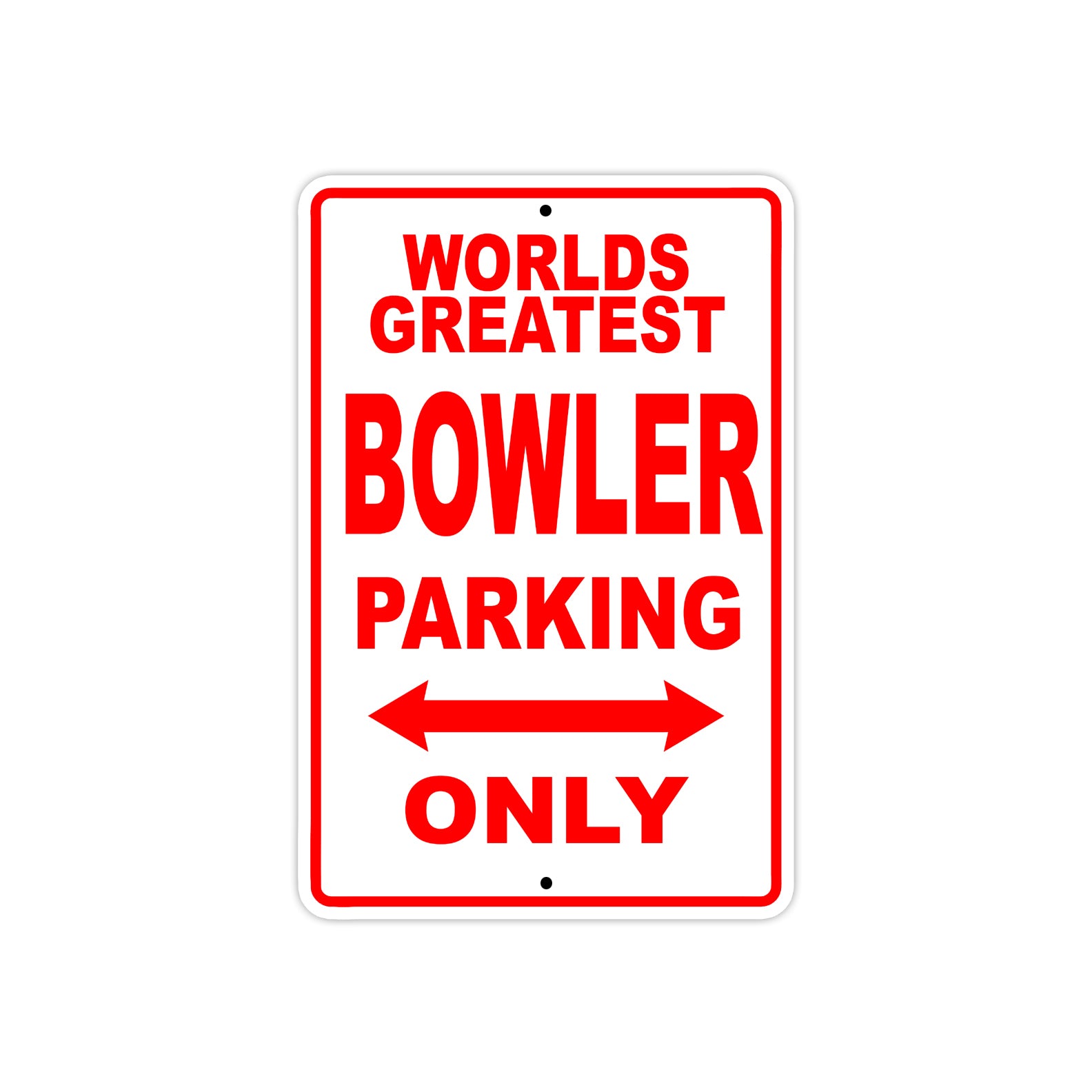 World Greatest Bowler Parking Only With Humor Jokes Funny Gags Novelty Caution Warning Aluminum