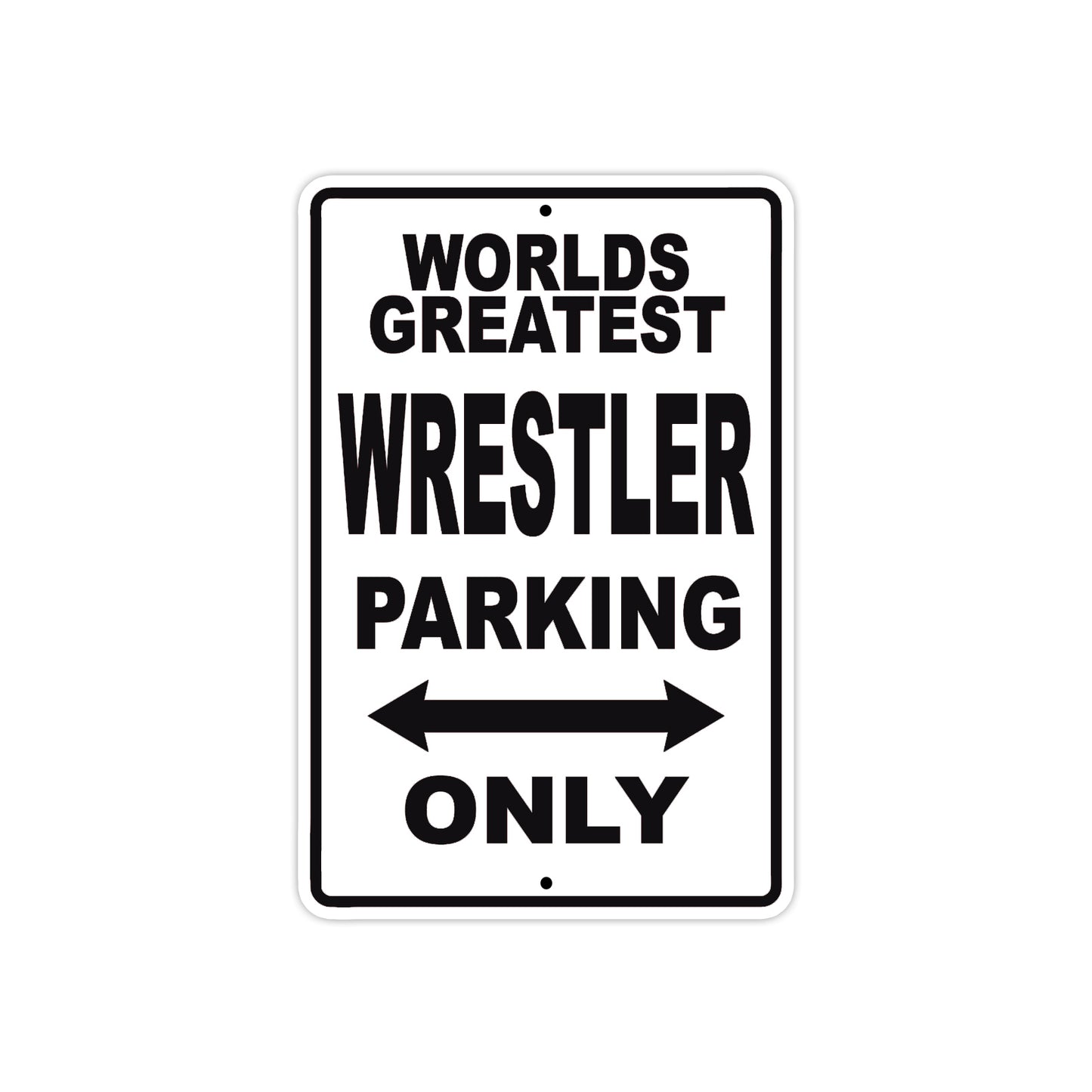 World Greatest Wrestler Parking Only With Humor Jokes Funny Gags Novelty Caution Warning Aluminum