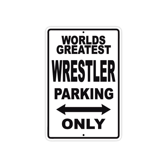 World Greatest Wrestler Parking Only With Humor Jokes Funny Gags Novelty Caution Warning Aluminum