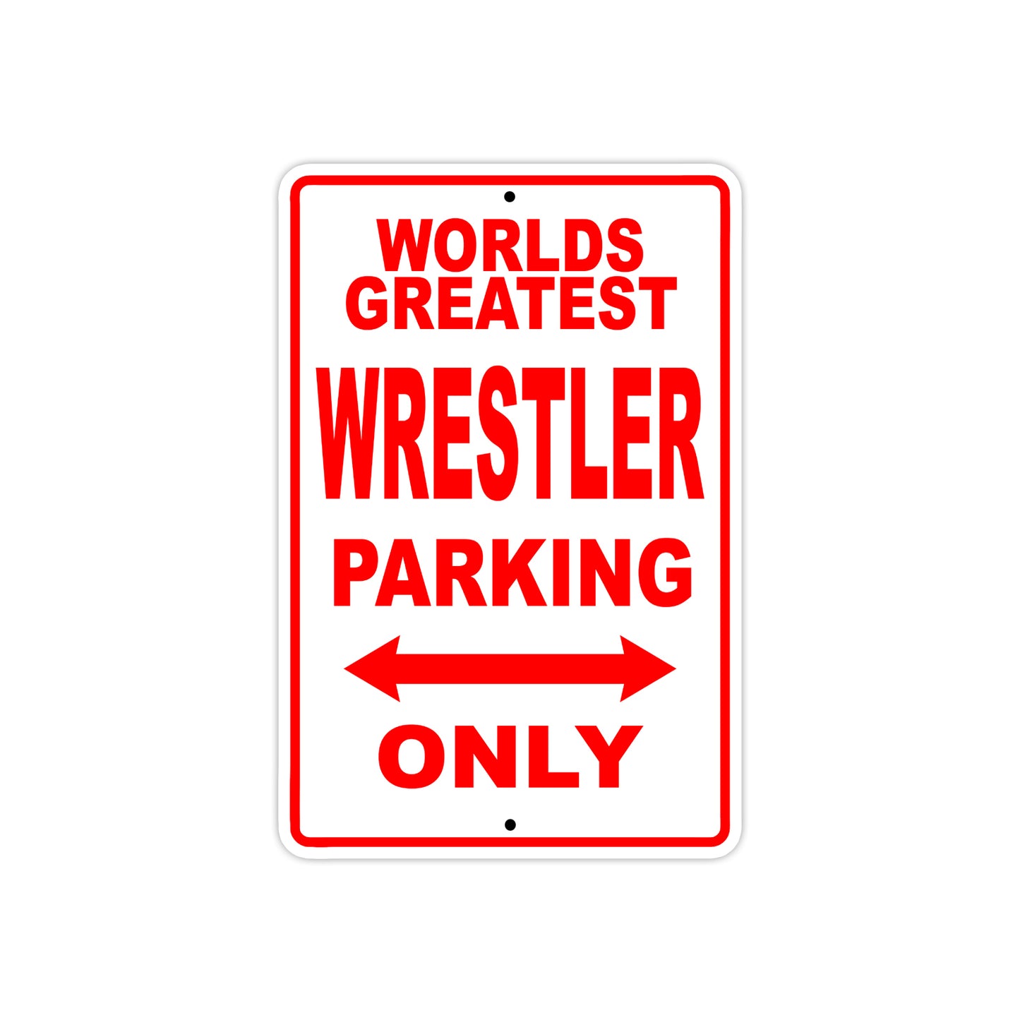World Greatest Wrestler Parking Only With Humor Jokes Funny Gags Novelty Caution Warning Aluminum