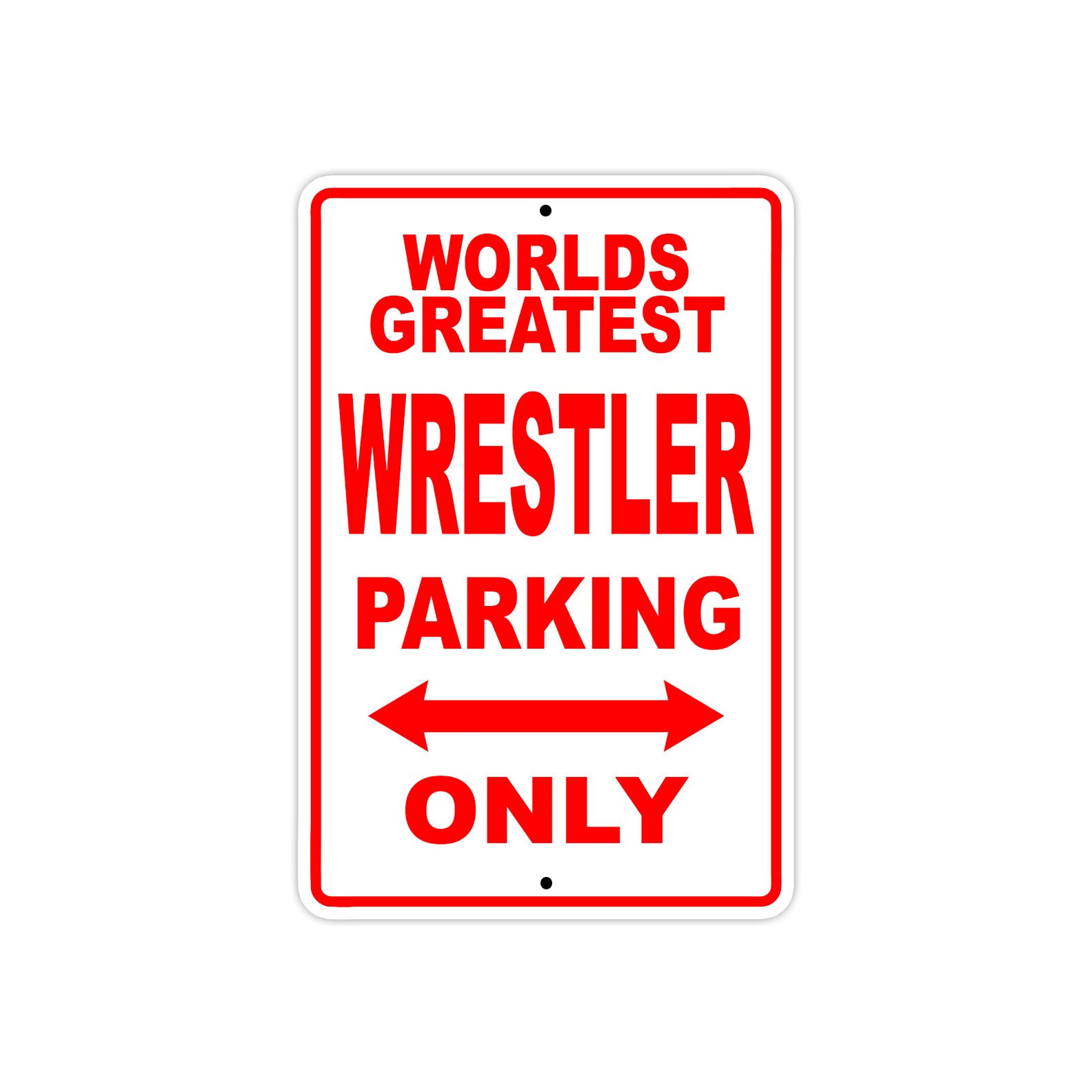 World Greatest Wrestler Parking Only With Humor Jokes Funny Gags Novelty Caution Warning Aluminum