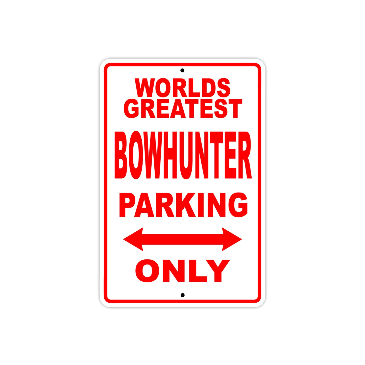 World Bowhunter Manager Parking Only With Humor Jokes Funny Gags Novelty Caution Warning Aluminum