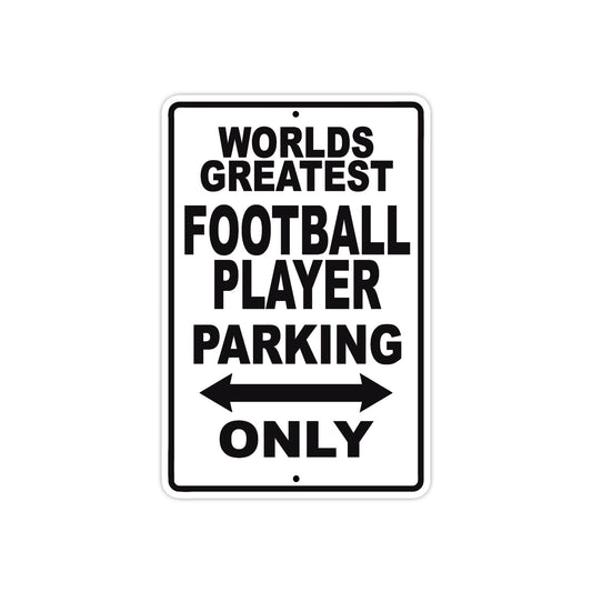 World Greatest Football Player Parking Only With Humor Jokes Funny Gags Novelty Warning Aluminum