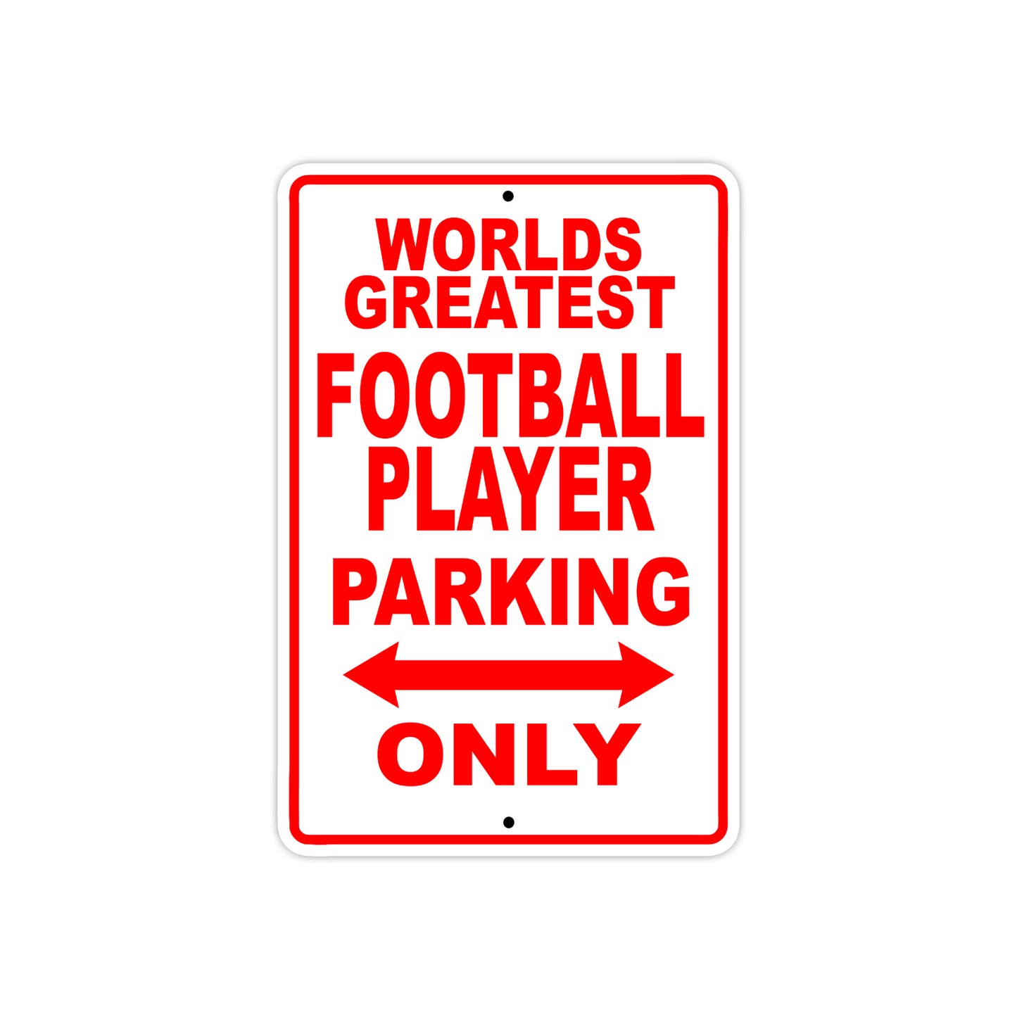 World Greatest Football Player Parking Only With Humor Jokes Funny Gags Novelty Warning Aluminum