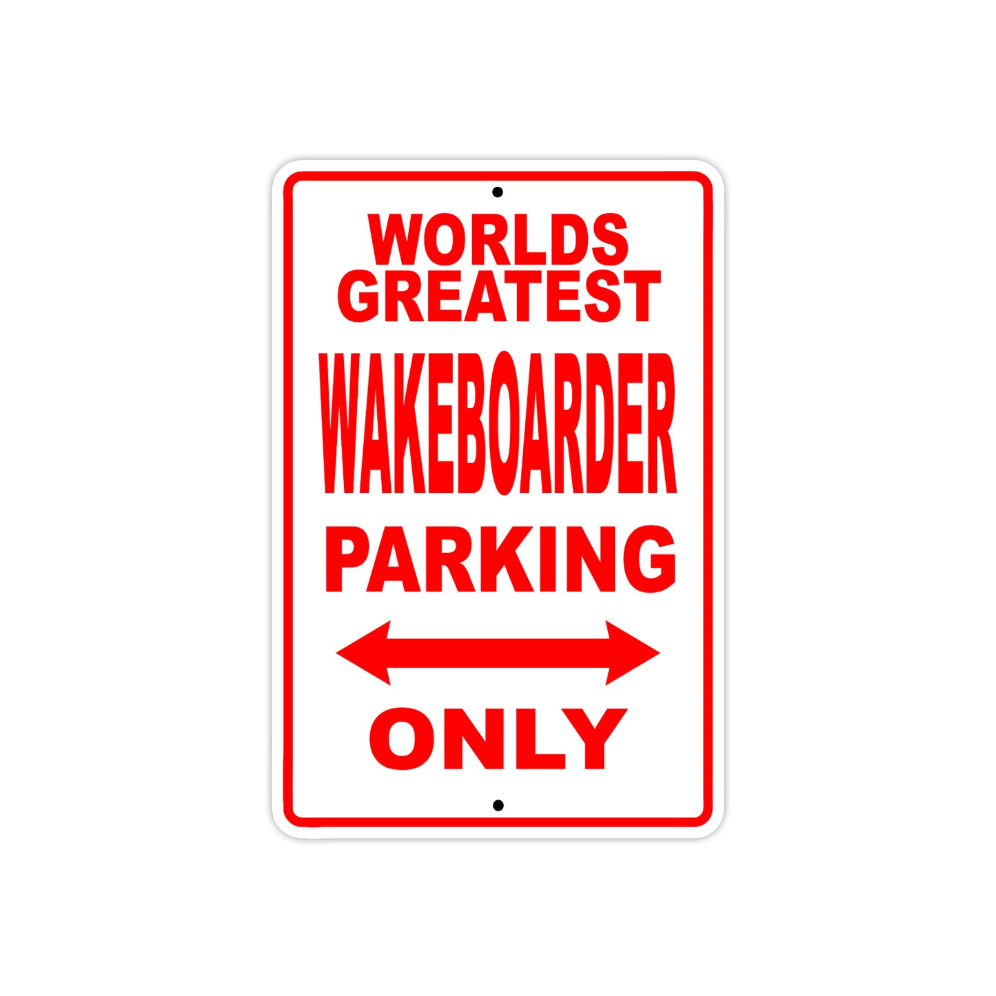 World Greatest Wakeboarder Parking Only With Humor Jokes Funny Gags Novelty Caution Warning Aluminum