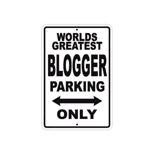 World Greatest Blogger Parking Only With Humor Jokes Funny Gags Novelty Caution Warning Aluminum