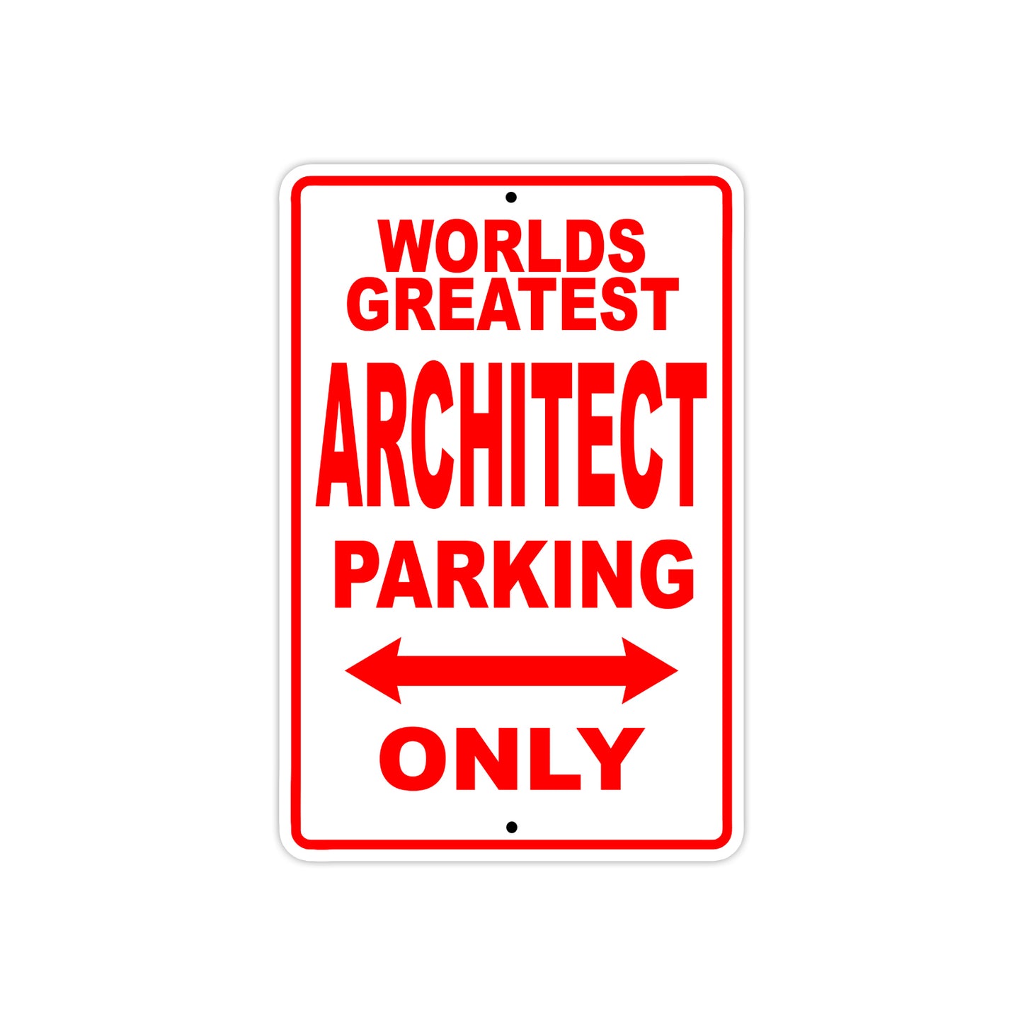World Greatest Architect Parking Only With Humor Jokes Funny Gags Novelty Caution Warning Aluminum