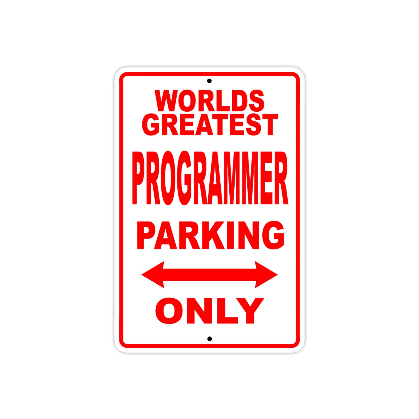 World Greatest Programmer Parking Only With Humor Jokes Funny Gags Novelty Caution Warning Aluminum