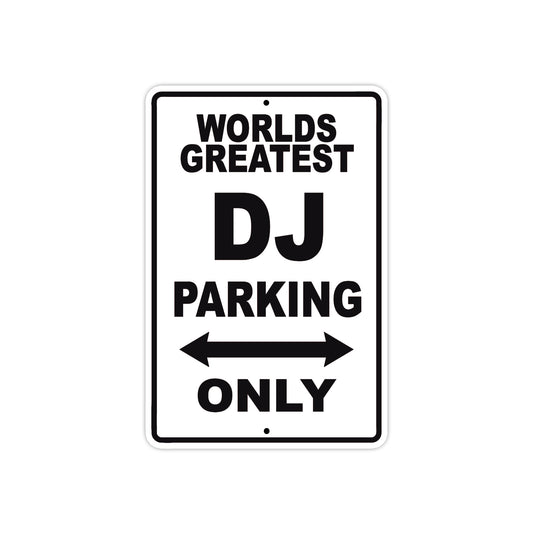 World Greatest DJ Parking Only With Humor Jokes Funny Gags Novelty Caution Warning Aluminum