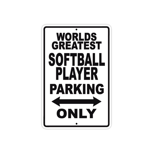 World Greatest Softball Player Parking Only With Humor Jokes Funny Gags Novelty Warning Aluminum