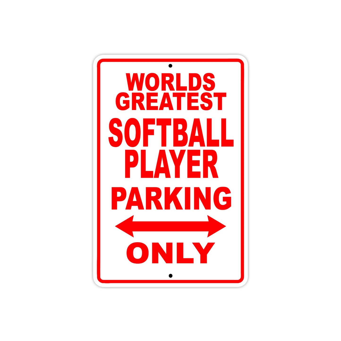 World Greatest Softball Player Parking Only With Humor Jokes Funny Gags Novelty Warning Aluminum