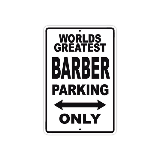 World Greatest Barber Parking Only With Humor Jokes Funny Gags Novelty Caution Warning Aluminum