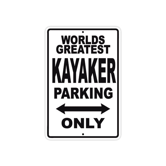 World Greatest Kayaker Parking Only With Humor Jokes Funny Gags Novelty Caution Warning Aluminum