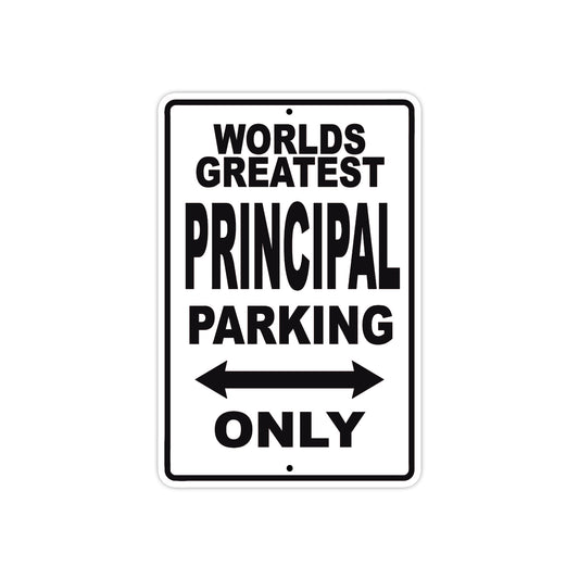 World Greatest Principal Parking Only With Humor Jokes Funny Gags Novelty Caution Warning Aluminum