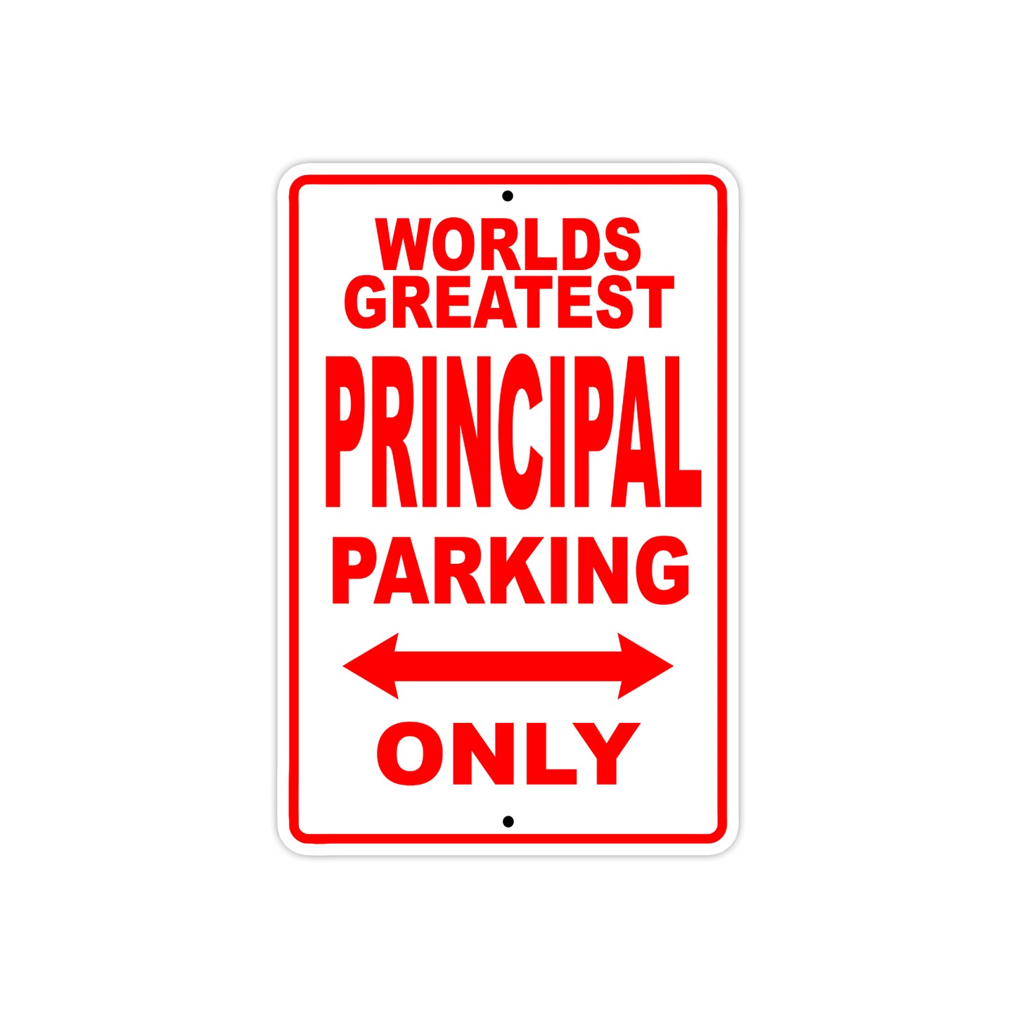 World Greatest Principal Parking Only With Humor Jokes Funny Gags Novelty Caution Warning Aluminum