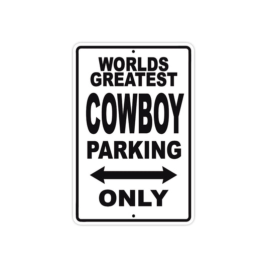 World Greatest Cowboy Parking Only With Humor Jokes Funny Gags Novelty Caution Warning Aluminum