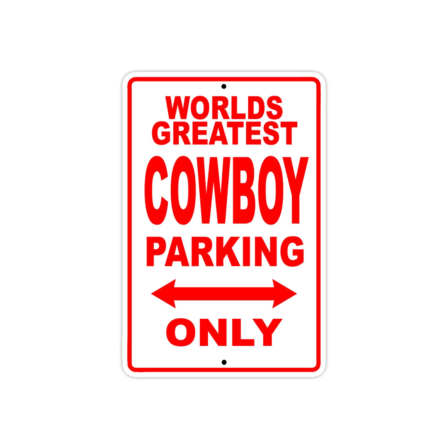 World Greatest Cowboy Parking Only With Humor Jokes Funny Gags Novelty Caution Warning Aluminum