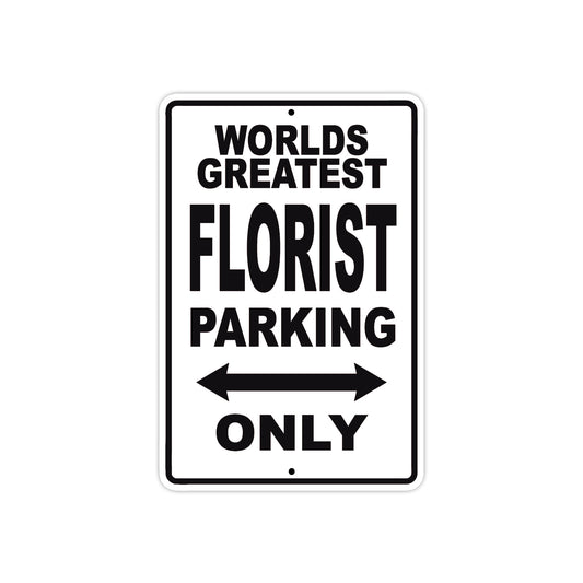 World Greatest Florist Parking Only With Humor Jokes Funny Gags Novelty Caution Warning Aluminum
