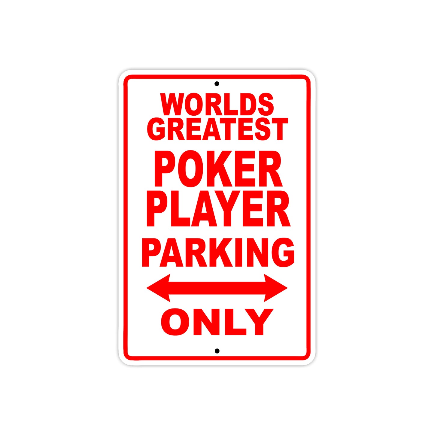 World Greatest Poker Player Parking Only With Humor Jokes Funny Gags Novelty Warning Aluminum