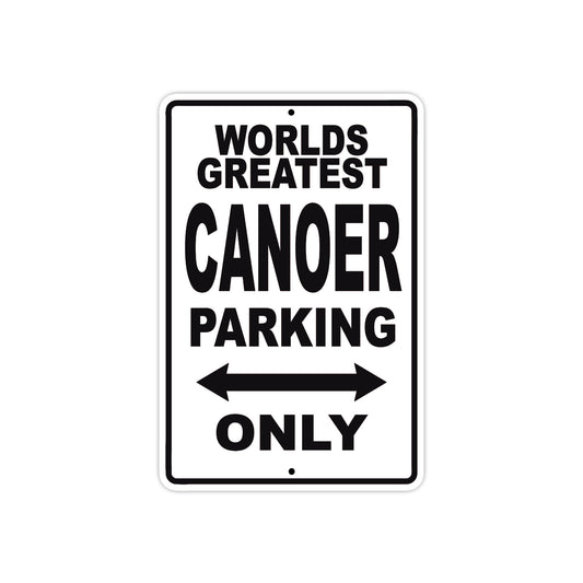 World Greatest Canoer Parking Only With Humor Jokes Funny Gags Novelty Caution Warning Aluminum
