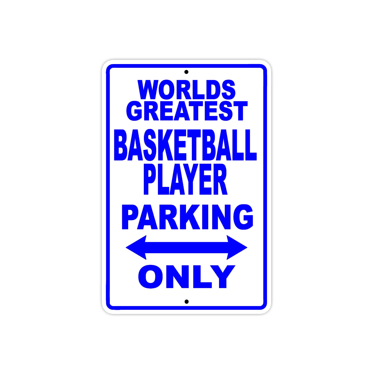 World Greatest Basketball Player Parking Only With Humor Jokes Funny Gags Novelty Warning Aluminum