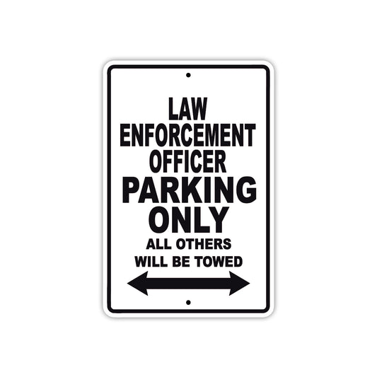Law Enforcement Parking Only All Others Will Be Towed With Novelty Caution Alert Warning Aluminum