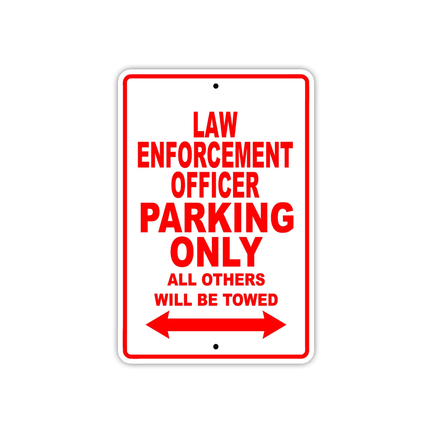 Law Enforcement Parking Only All Others Will Be Towed With Novelty Caution Alert Warning Aluminum