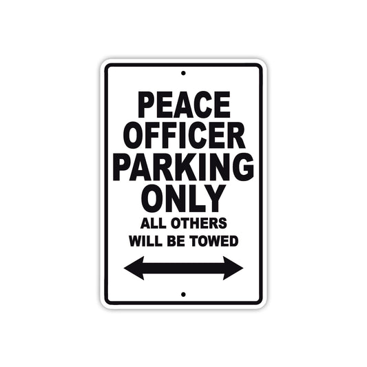 Peace Officer Parking Only All Others Will Be Towed With Novelty Caution Warning Aluminum Sings