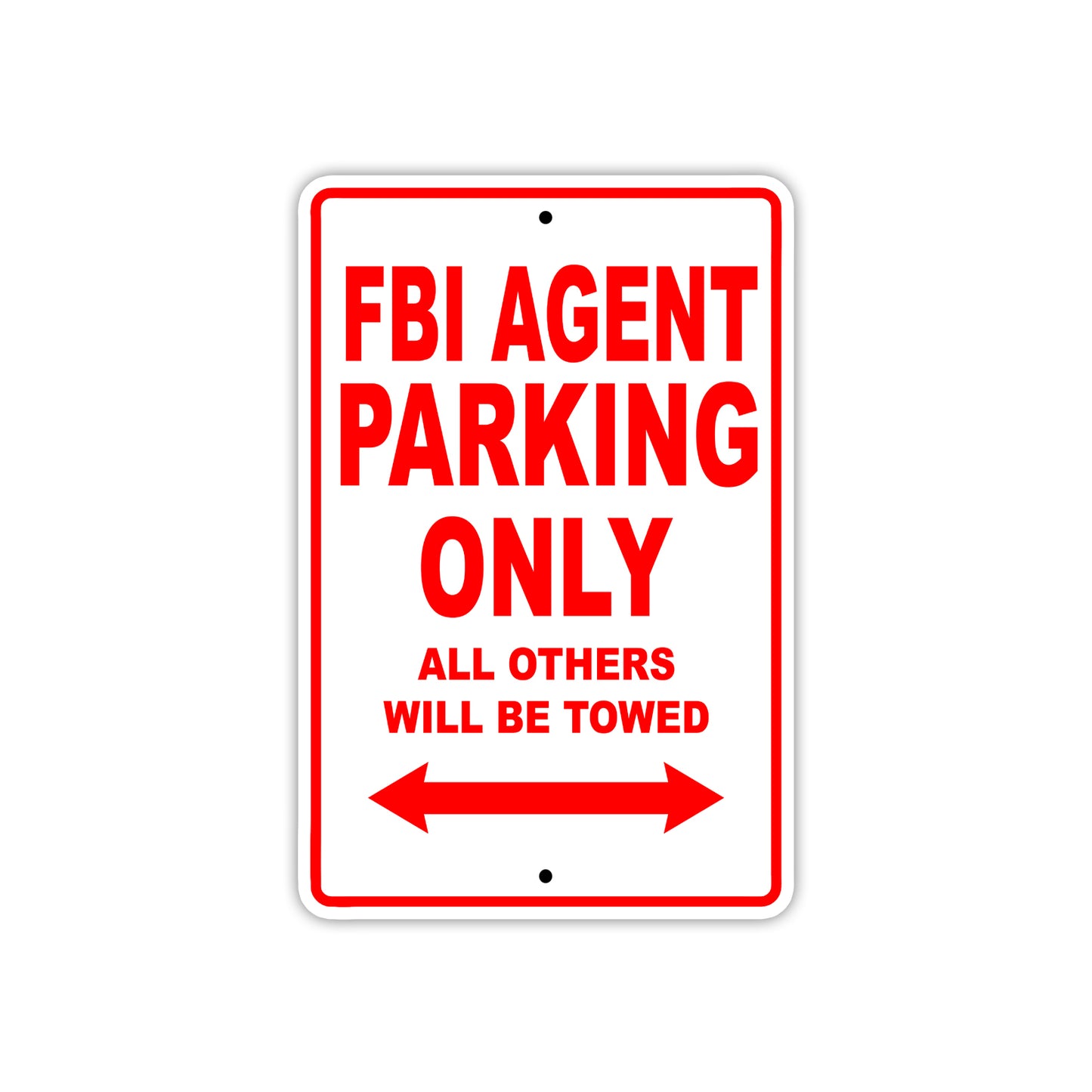 FBI Agent Parking Only All Others Will Be Towed With Novelty Caution Alert Warning Aluminum Sings