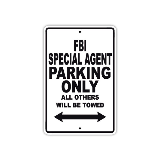 FBI Special Agent Parking Only All Others Will Be Towed With Novelty Caution Warning Aluminum Sings