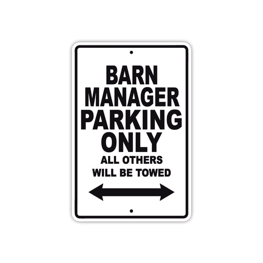 Barn Manager Parking Only All Others Will Be Towed With Novelty Caution Alert Warning Aluminum Sings