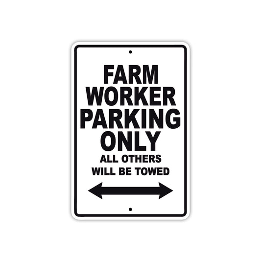 Farm Worker Parking Only All Others Will Be Towed With Agriculture Area Alert Warning Aluminum