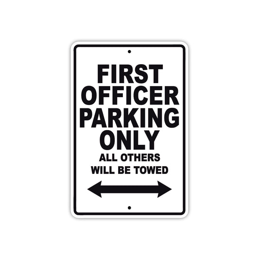 First Officer Parking Only All Others Will Be Towed With Novelty Caution Alert Warning Aluminum Sings