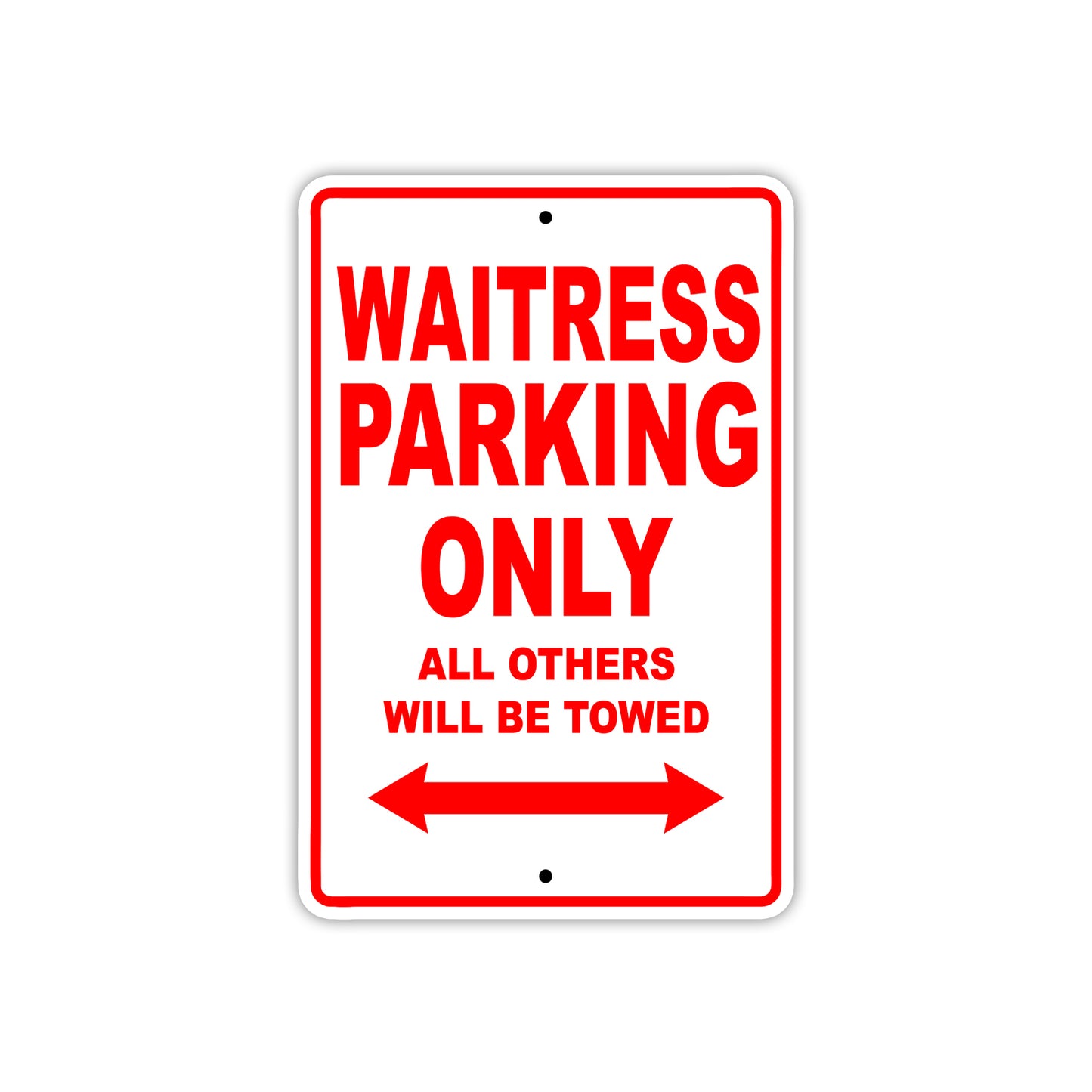 Waitress Parking Only All Others Will Be Towed With Novelty Caution Alert Warning Aluminum Sings