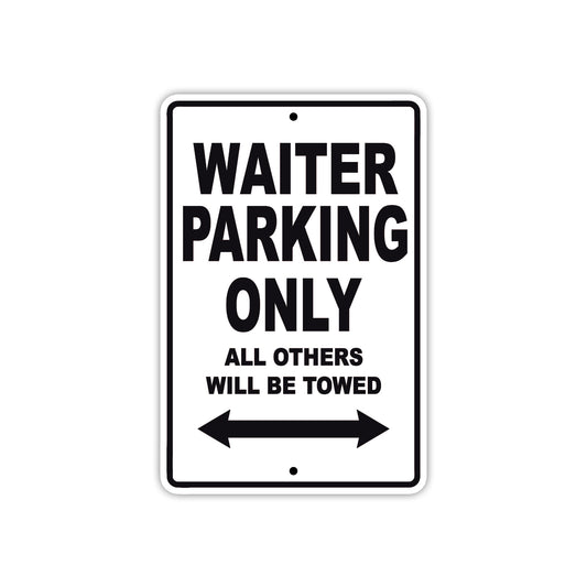Waiter Parking Only All Others Will Be Towed With Novelty Caution Alert Warning Aluminum Sings