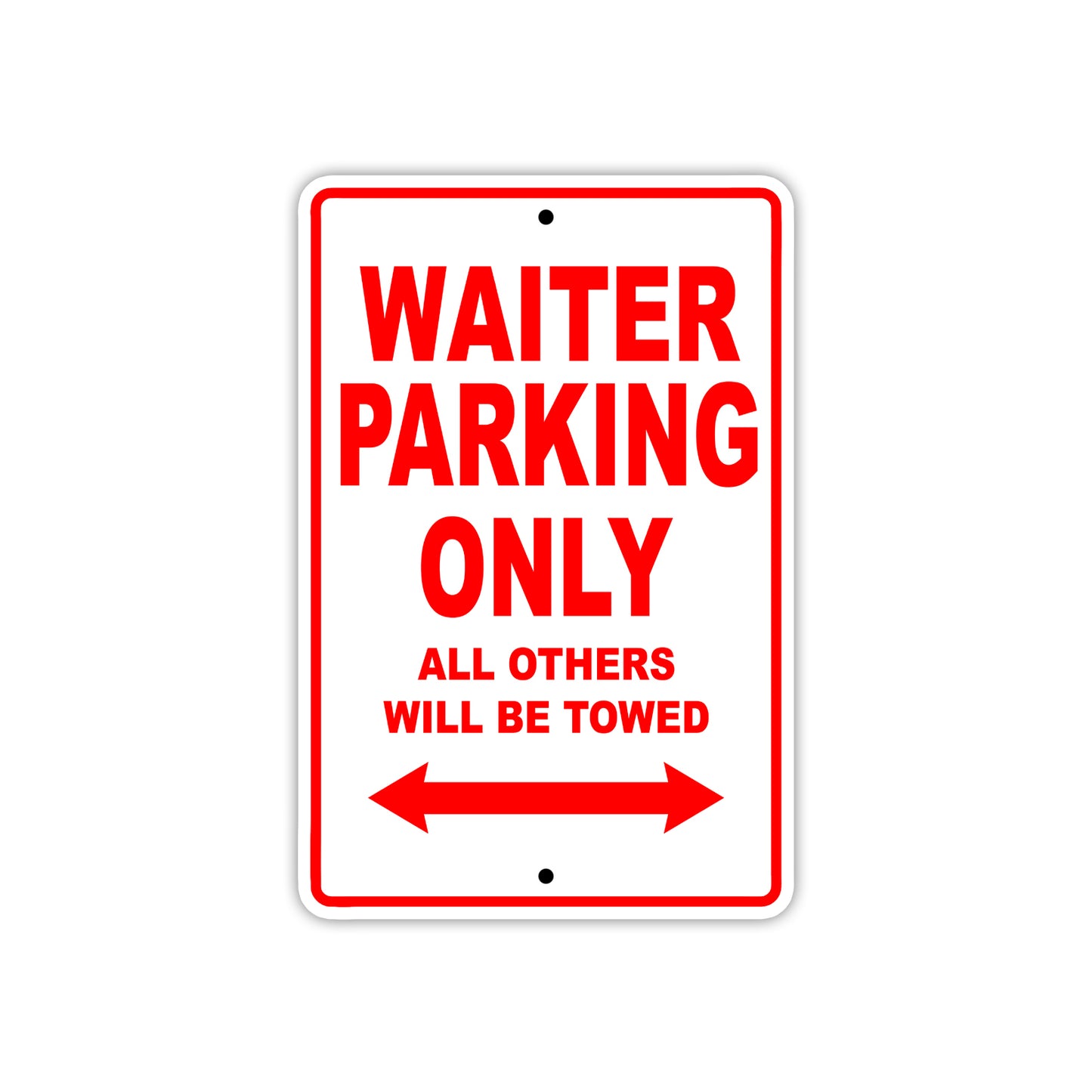 Waiter Parking Only All Others Will Be Towed With Novelty Caution Alert Warning Aluminum Sings