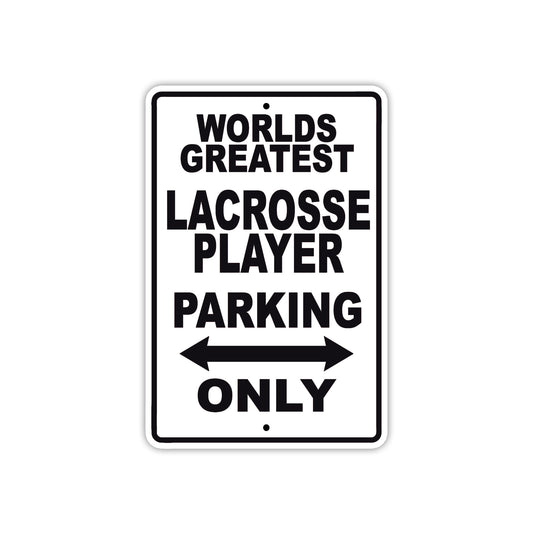 World Greatest Lacrosse Player Parking Only With Humor Jokes Funny Gags Novelty Warning Aluminum