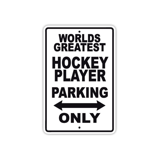 World Greatest Hockey Player Parking Only With Humor Jokes Funny Gags Novelty Warning Aluminum