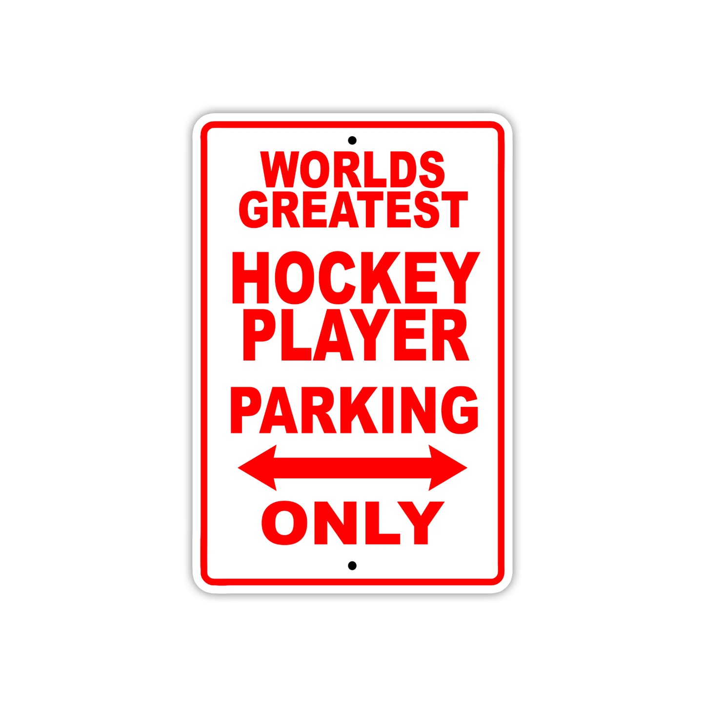 World Greatest Hockey Player Parking Only With Humor Jokes Funny Gags Novelty Warning Aluminum