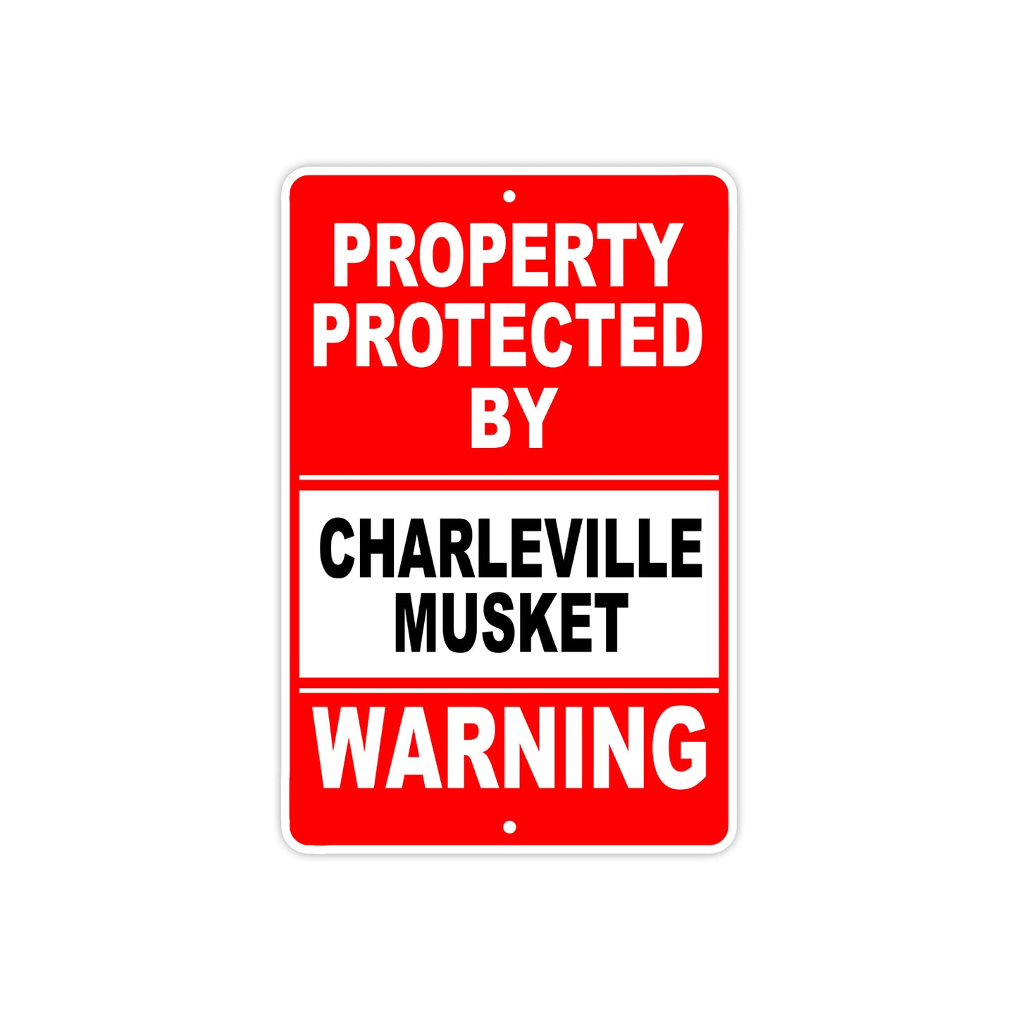 Property Protected by Charleville Musket Gun Pistol Rifle Revolver Aluminum Metal Plate Sign