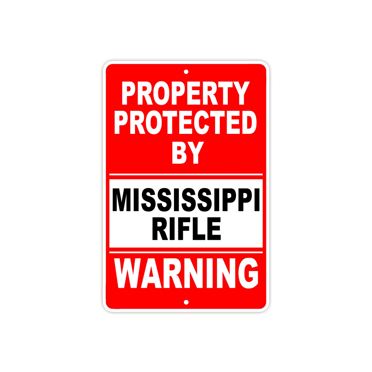 Property Protected by Mississippi Rifle Gun Pistol Rifle Revolver Aluminum Metal Plate Sign