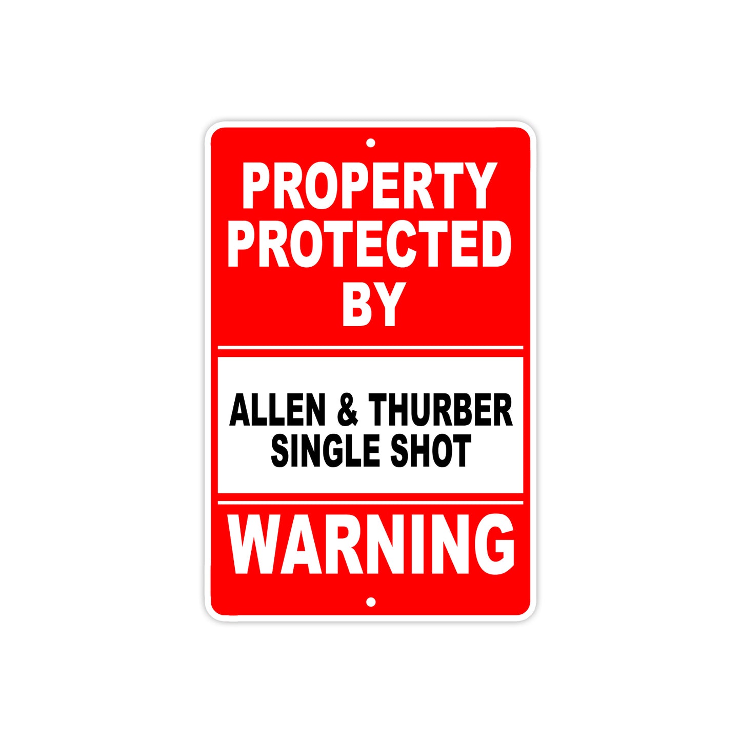 Property Protected by Allen And Thurber Single Shot Gun Rifle Revolver Aluminum Metal Plate Sign